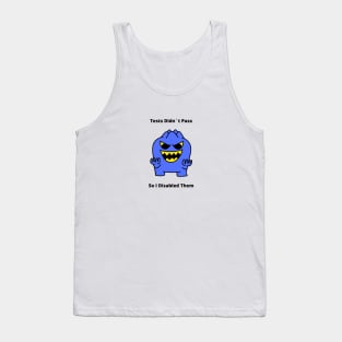 Gift For QA Engineer Tests Didn’t Pass So I Disabled Them Tank Top